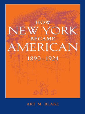 cover image of How New York Became American, 1890–1924